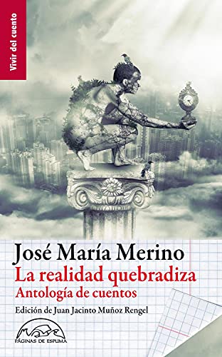 La realidad quebradiza: AntologÃ­a de cuentos (Spanish Edition) (9788483930991) by Merino, JosÃ© MarÃ­a
