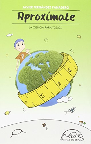 Imagen de archivo de APROXMATE: La ciencia para todos a la venta por KALAMO LIBROS, S.L.