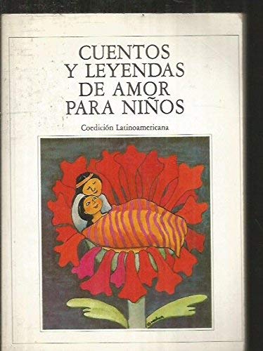 Stock image for CUENTOS Y LEYENDAS DE AMOR PARA NIOS for sale by LIBRERA COCHERAS-COLISEO