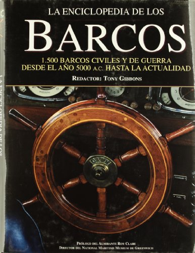 Stock image for La Enciclopedia de Los Barcos: 1.500 Barcos Civiles y de Guerra Desde El Ano 5000 A.C. Hasta La Acutalidad for sale by ThriftBooks-Dallas