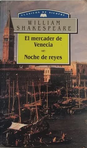 Stock image for El Mercader de Venecia ; Noche de Reyes. Clasicos de Siempre for sale by Hamelyn