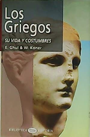 Stock image for Los Griegos: Su Vida Y Costumbres (Biblioteca Historia) (Spanish Edition) for sale by NOMBELA LIBROS USADOS
