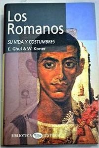 Imagen de archivo de Los Romanos. Su vida y costumbres a la venta por LibroUsado CA