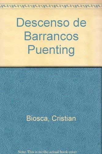 Imagen de archivo de Descenso Deportivo De Barrancos Y Puenting (Spanish Edition) a la venta por Ebooksweb