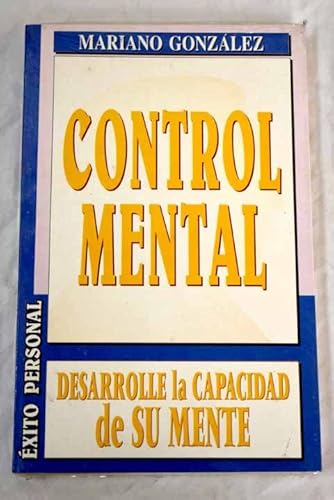 Imagen de archivo de Control Mental (Desarrolle la capacidad de su mente) a la venta por Erase una vez un libro