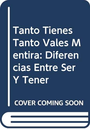 Beispielbild fr Tanto Tienes Tanto Vales Mentira: Diferencias Entre Ser Y Tener zum Verkauf von medimops