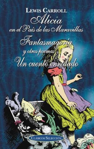 9788484034094: Alicia En El Pais De Las Maravillas, Fantasmagoria, Y Un Cuento Enredado / Alice In Wonderland, Phantasmagoria, And, A Tangled Tale
