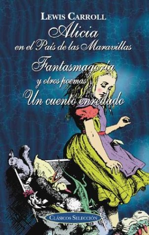 9788484034094: Alicia en el pas de las maravillas, fantasmagora, y un cuento enredado (Clsicos seleccin series) (Spanish Edition)