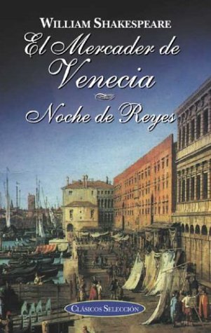 9788484034179: El mercader de venecia; noche de Reyes (Clasicos Seleccion/ Classic Selections)