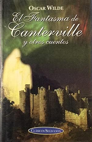 Beispielbild fr El Fantasma De Canterville Y Otros Cuentos / The Canterville Ghost and Other Stories Wilde, Oscar zum Verkauf von VANLIBER