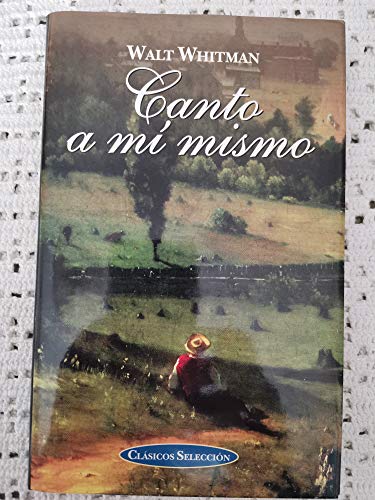 Canto a Mi Mismo / Song of Myself (Spanish Edition) (9788484034339) by Whitman, Walt