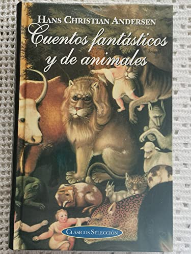 Stock image for Hans Christian Anderson: Cuentos Fantasticos y de Animales. Clasicos Seleccion (Spanish Edition) for sale by ThriftBooks-Dallas