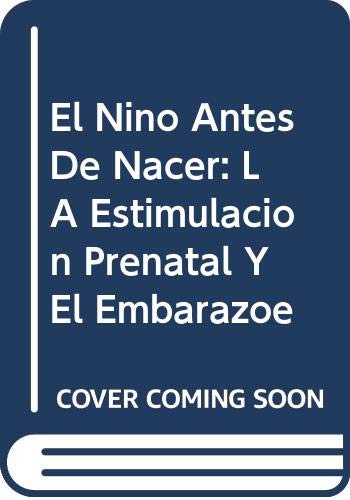 Beispielbild fr El Nino Antes De Nacer: LA Estimulacion Prenatal Y El Embarazoe zum Verkauf von medimops