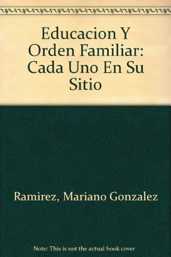 Beispielbild fr Educacion y Orden Familiar: Cada Uno en Su Sitio zum Verkauf von Hamelyn