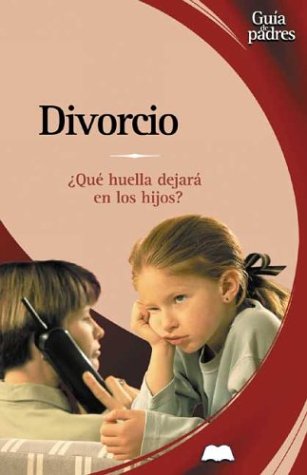 Imagen de archivo de Divorcio: Que Huella Deja En Los Hijos? (Spanish Edition) a la venta por BookShop4U