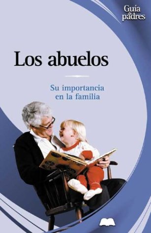 Stock image for Los abuelos: su importacia en la familia for sale by Casa del Libro A Specialty Bookstore