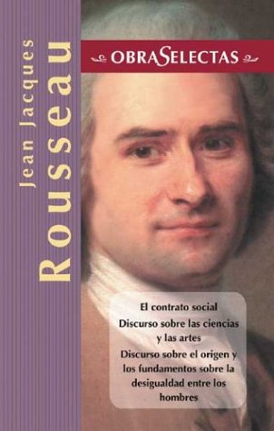 9788484036494: Rousseau. obras selectasel contrato social. discurso sobrelas ciencias y las artes. discurso (Obras Selectas Series / Selected Works Series)