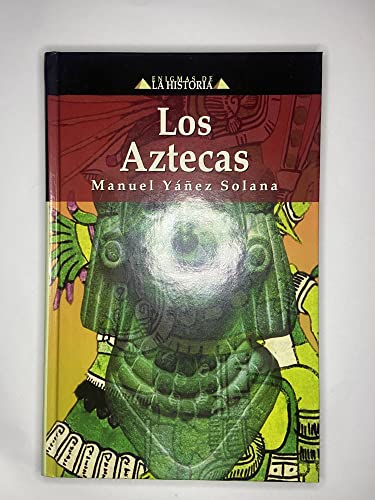 9788484037002: Los aztecas Yaez Solana, Manuel