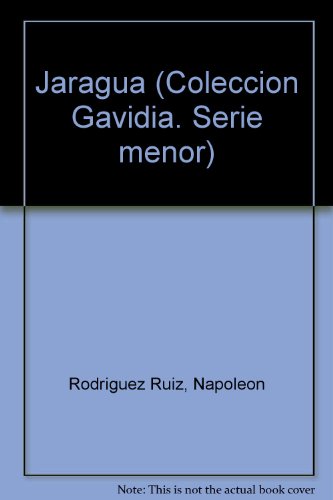 JaraguaÌ (ColeccioÌn Gavidia. Serie menor) (Spanish Edition) (9788484050841) by RodriÌguez RuiÌz, NapoleÌon