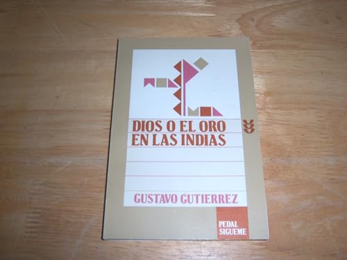 Dios o el oro en las Indias (ColeccioÌn La Iglesia en AmeÌrica Latina) (Spanish Edition) (9788484051671) by GutieÌrrez, Gustavo