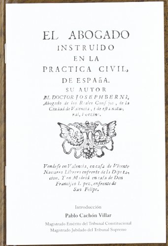 Imagen de archivo de El abogado instruido en la prctica civil en Espaa (Monografa) (Spanish Edition) a la venta por Henffordd Books