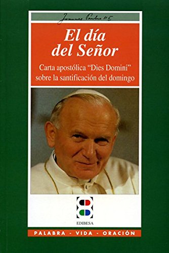Stock image for El da del seor: carta apostlica "Dies Domini" sobre la santificacin del domingo for sale by Iridium_Books