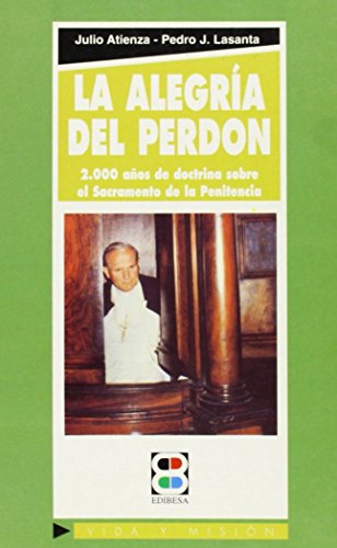 Beispielbild fr ALEGRA DEL PERDN. 2000 AOS DE DOCTRINA SOBRE EL SACRAMENTOATIENZA, JULIO; LASANTA, PEDRO J. zum Verkauf von KALAMO LIBROS, S.L.