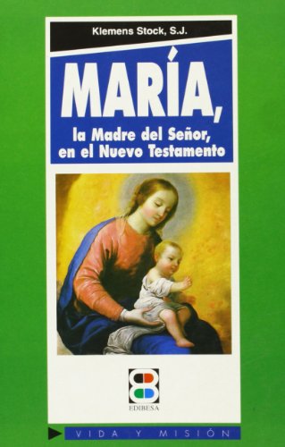 MarÃ­a, la madre del SeÃ±or, en el Nuevo Testamento (Vida y MisiÃ³n) (Spanish Edition) (9788484070429) by Stock, Klemens