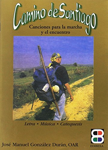Stock image for CAMINO DE SANTIAGO. CANCIONES PARA LA MARCHA Y EL ENCUENTRO for sale by KALAMO LIBROS, S.L.