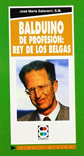 Stock image for Balduino: de profesin: rey de los belgas (Vida y Misin, Band 47) for sale by medimops