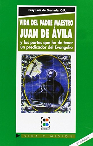 Imagen de archivo de VIDA DEL PADRE MAESTRO JUAN DE VILA Y PARTES QUE HA DE TENER a la venta por KALAMO LIBROS, S.L.