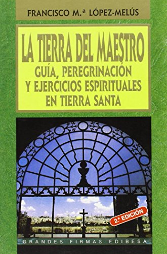 Beispielbild fr TIERRA DEL MAESTRO, LA. EJERCICIOS ESPIRITUALES EN SANTOS LUGARES zum Verkauf von KALAMO LIBROS, S.L.