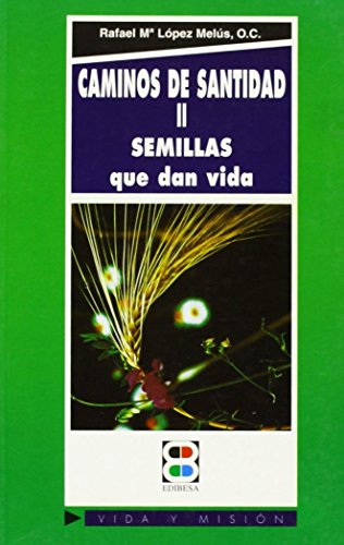 Beispielbild fr CAMINOS DE SANTIDAD II. SEMILLAS QUE DAN VIDA zum Verkauf von KALAMO LIBROS, S.L.