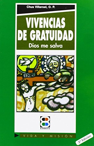 Imagen de archivo de Vivencias de gratuidad : Dios me salva (Vida y Misin, Band 83) a la venta por medimops