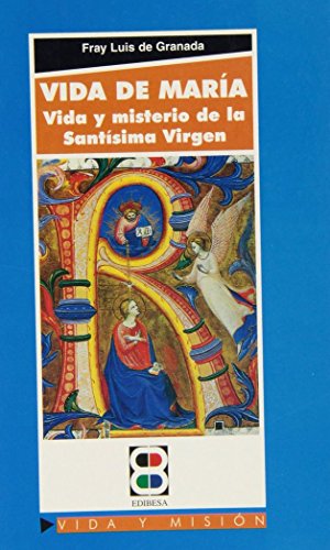 Imagen de archivo de VIDA DE MARA. VIDA Y MISTERIO DE LA SANTSIMA VIRGEN a la venta por KALAMO LIBROS, S.L.