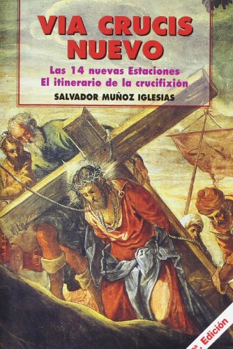 Stock image for VIACRUCIS NUEVO, EL ITINERARIO DE LA CRUCIFIXIN for sale by KALAMO LIBROS, S.L.