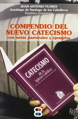Stock image for COMPENDIO DEL NUEVO CATECISMO. CON NOTAS PASTORALES Y EJEMPLO for sale by KALAMO LIBROS, S.L.