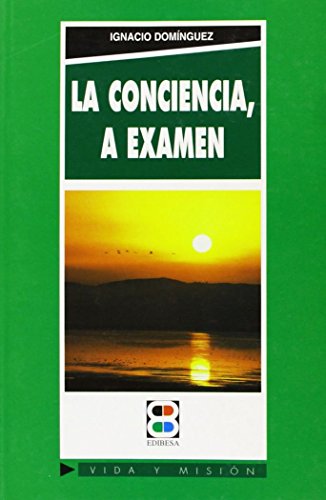 Imagen de archivo de La conciencia, a examen (Vida y Misi n) (Spanish Edition) a la venta por ThriftBooks-Dallas