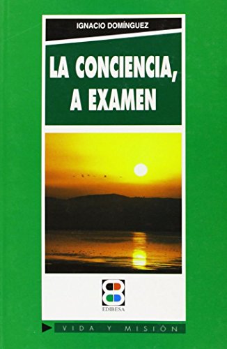 Stock image for La conciencia, a examen (Vida y Misi n) (Spanish Edition) for sale by ThriftBooks-Dallas