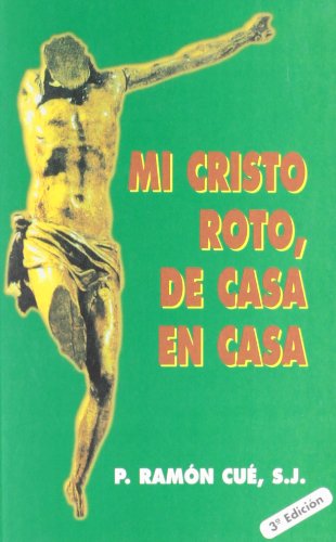 9788484073680: Mi Cristo roto, de casa en casa