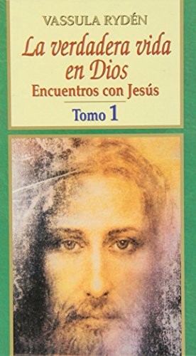 La verdadera vida en Dios, 1: Encuentros con JesÃºs. Cuadernos 1-16 (Grandes firmas Edibesa) (Spanish Edition) (9788484074144) by Ryden, Vassula