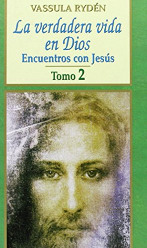 La verdadera vida en Dios, 2: Encuentros con JesÃºs. Cuadernos 17-28 (Grandes firmas Edibesa) (Spanish Edition) (9788484074151) by Ryden, Vassula