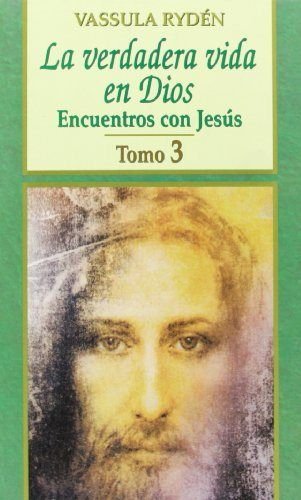 Verdadera vida en Dios III, La (VASSULA RYDÃˆN) (Spanish Edition) (9788484074168) by RydÃ©n, Vassula