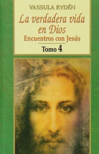 Imagen de archivo de LA VERDADERA VIDA EN DIOS. Encuentros con Jess, Tomo 4 (Cuadernos 42-51) a la venta por Libros Angulo