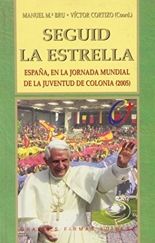 Stock image for Seguid la Estrella: Espaa, en la Jornada Mundial de la Juventud de Colonia for sale by Hamelyn