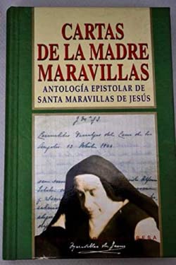 Imagen de archivo de Cartas De La Madre Maravillas: Antologa epistolar de Santa Maravillas de Jess (Primera edicin, tapa dura) a la venta por Libros Angulo