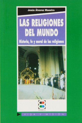 Beispielbild fr RELIGIONES DEL MUNDO, LAS. HISTORIA, F Y MORAL EN LAS RELIGIONES zum Verkauf von KALAMO LIBROS, S.L.