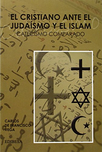 9788484076186: Cristiano ante el judasmo y el Islam, El: Catecismo comparado (SINAI)