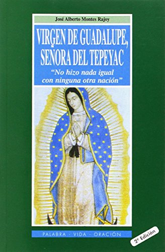 Beispielbild fr Virgen de Guadalupe, Seora del Tepeyac: No hizo nada igual con ninguna otra nacin (Palabra, vida, oracin, Band 26) zum Verkauf von medimops