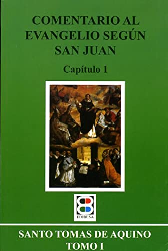 Imagen de archivo de COMENTARIO AL EVANGELIO SEGÚN S. JUAN. TOMO I. CAPÍTULO 1 a la venta por KALAMO LIBROS, S.L.